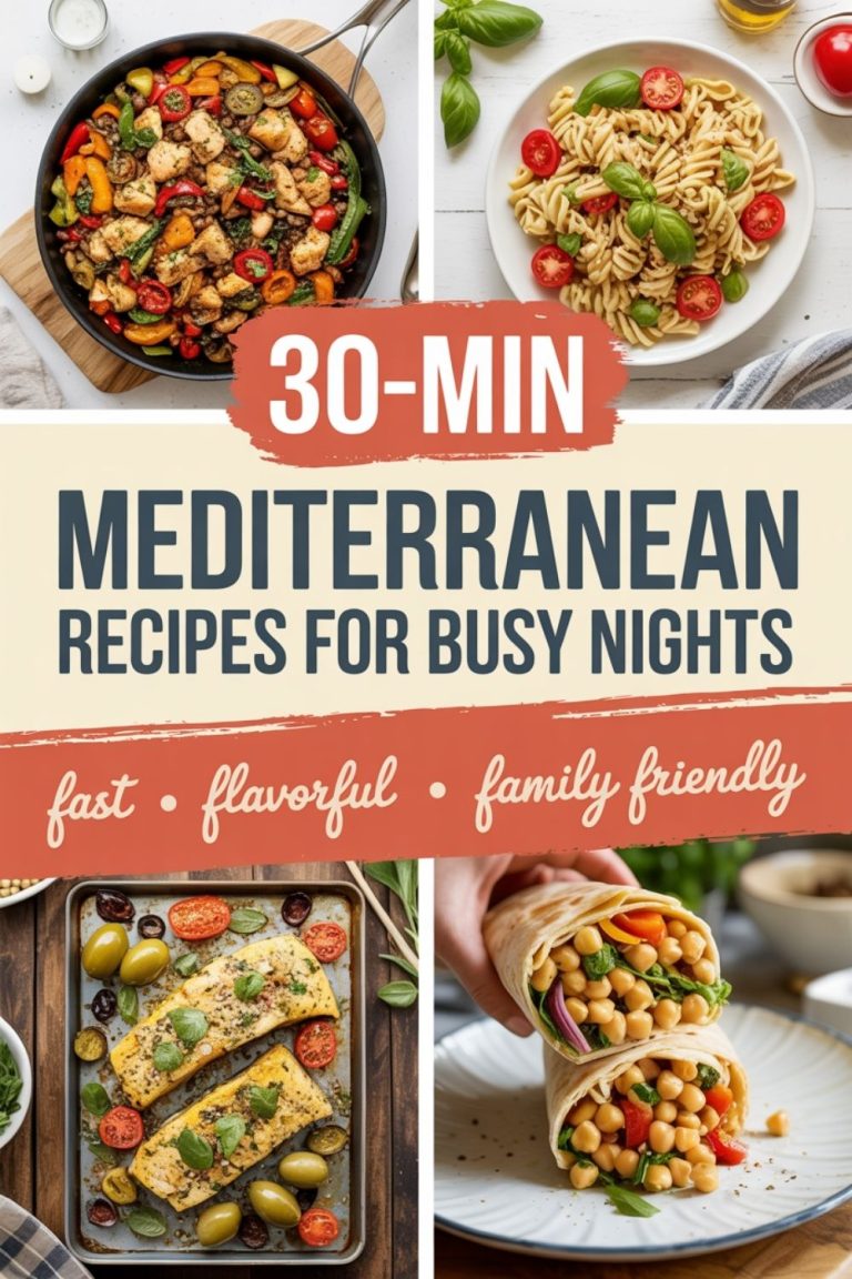 30-Min Mediterranean Recipes for Busy Nights